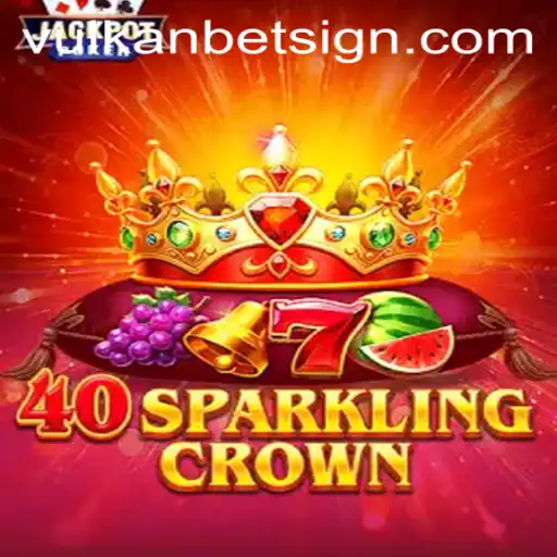 Discover 40SparklingCrown: A Glimmering Challenge in Vulkan Bet