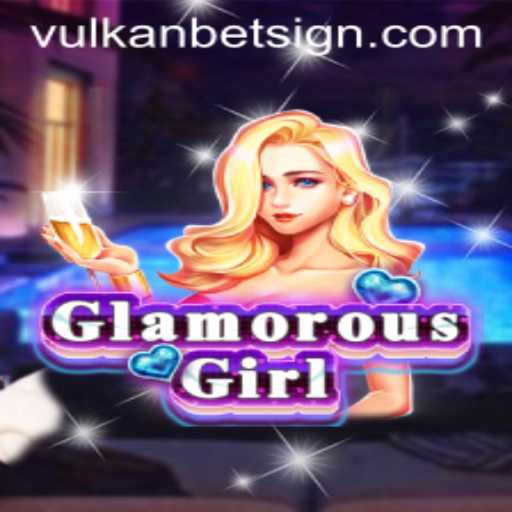 Exploring GlamorousGirl: Dive into the World of Vulkan Bet