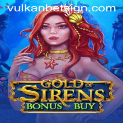 Exploring the Exciting World of GoldofSirensBonusBuy: An Exciting Vulkan Bet Experience